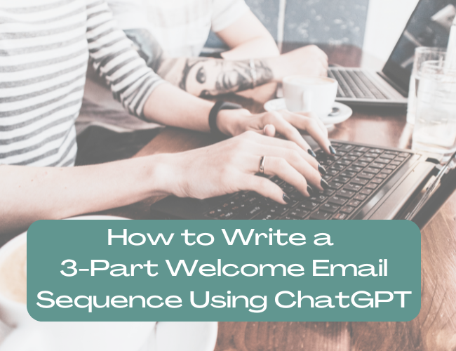 How to Write a 3-Part Welcome Email Sequence Using ChatGPT