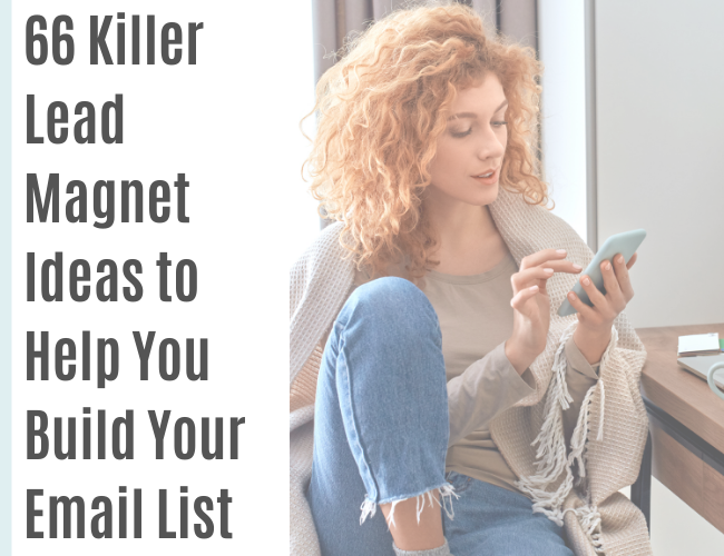 66 Killer Lead Magnet Ideas to Help You Build Your Email List