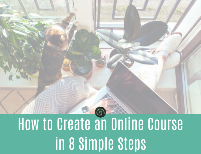 How to Create an Online Course in Eight Simple Steps