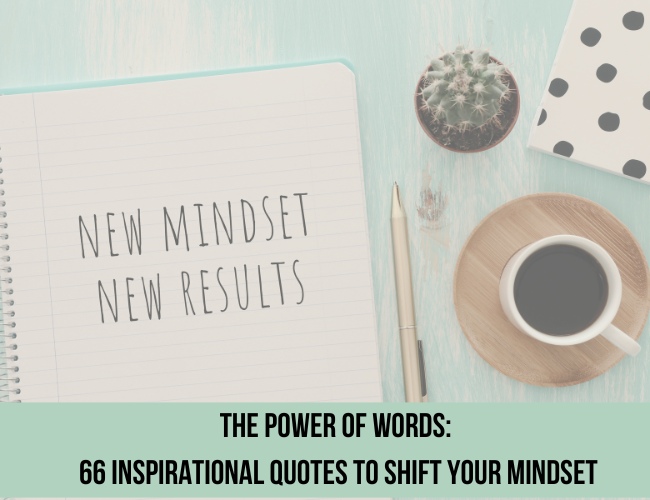 The Power of Words: 66 Inspirational Quotes To Shift Your Mindset